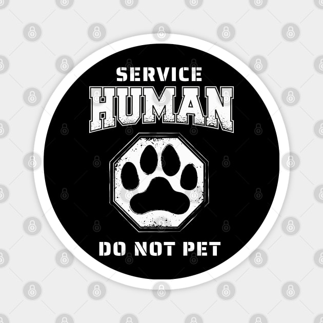 Service human do not pet, Respect the Service Human Magnet by Life2LiveDesign